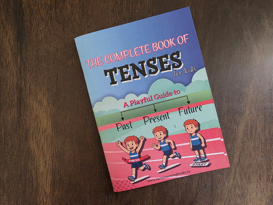 Complete Tenses Book for Kids. Learn Present, Past & Future Tense Easily
